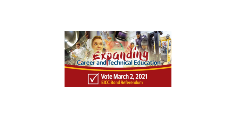 Expanding Career and Technical Edcuation Vote March 2,  2021 EICC Bond Referendum