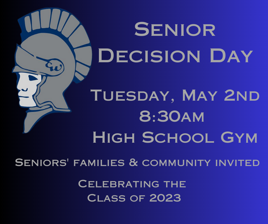 senior decision day tuesday, may 2nd 8:30am high school gym seniors' families & community invited celebrating the class of 2023