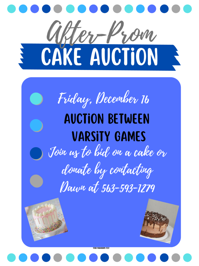 after prom cake auction friday december 16 auction between varsity games join us to bid on a cake or donate by contacting dawn at 563-593-1279